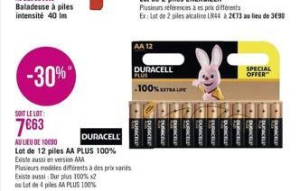 AA 12  -30%)  DURACELL PLUS .100EXTRAR  SPECIAL OFFER  SOIT LE LOT:  7 63  DURACELE DURACELL  DUCE DURACELL  DURACELE DURACELE DURACELL  DURACEL DURACELL DURACELE  AU LIEU DE 10890  DURACELL Lot de 12 piles AA PLUS 100% Este aussi en version Plusieurs mo