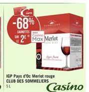 -68%  CAROTTES  u 2 Max Merlot  LE  O  O  IGP Pays d'Oc Merlot rouge CLUB DES SOMMELIERS  Casino