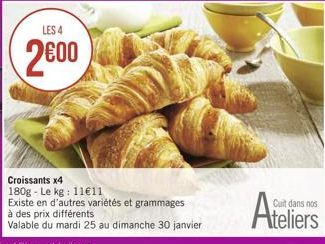 LES 4  2600  Cuit dans nos  Ateliers