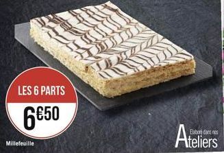 LES 6 PARTS  650  Ateliers  Millefeuille