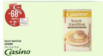 -68%  CAROTTES  Sorino LE  10 SACHETS  Casino  Sucre Vanilline  2 Max  Sucre Vanilline CASINO 1027.58075  COV  Casino