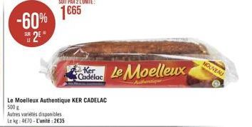 -60%  1065  2  NOUVEAU  Le Moelleux  Cadelac  Le Moelleux Authentique KER CADELAC 500 Autres varietes disponibles Leke EXO - L'unité : 2035