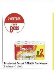 2 OFFERTS  LUNTE 8699  Sopalin  62  OFFERTS Essuie-tout Decore SOPALIN Sur Mesure rouleau + 2 offerts