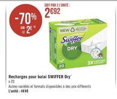 -70%  82  NEW  Swiffer  DRY  3X  20  120  Recharges pour balai SWIFFER Dry Autres variétés et formats disponibles à des prix différents L'unit: 4649