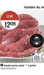 LE KG 12695  RALES A VIANDE  B Viande bovine steak ** à griller Vandusminimum