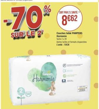 %  SOIT PAR 2 L'UNITÉ  -70  8662  SUR LE 26  Couches bébé PAMPERS Harmonie Taille 2x39 Autres tailles et formats disponibles L'unité : 13026  04  Pampers  Harmonie  2  239