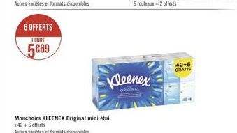 6 OFFERTS  L'UNITÉ  5669  42+6 GRATIS  Kleenex  Mouchoirs KLEENEX Original mini étui +42 +6 offerts Autres variés et formats disponibles