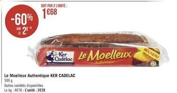 -60%  2  NOUVEAU  Karlo Le Moelleux  Cadelac  Le Moelleux Authentique KER CADELAC 500 Autres varietes disponibles Le 478. L'unité : 2013