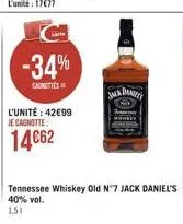 -34%  wallows  l'unité : 4299 je cagnotte:  14062  tennessee whiskey old n7 jack daniel's 40% vol. 1.51