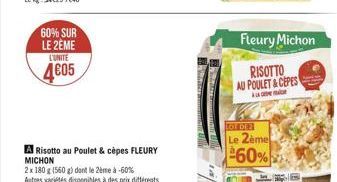 Fleury Michon  60% SUR LE 2EME  L'UNITE 4605  RISOTTO AU POULET & CIPES  TOT DE  Le Zemel  -60%