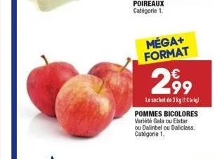 méga+ format  2%,  le sachet de 3 kg tewel pommes bicolores variété gala ou elstar ou dalinbel ou daliclass. catégorie 1.