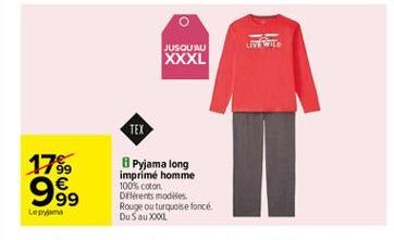 o  o  JUSQU AU  WE WILS  XXXL  TEX  1789 9.    Pyjama long imprimé homme 100% coton Diferents modeles Rouge ou turquoise fonce Du Sau X01  99 Lepa