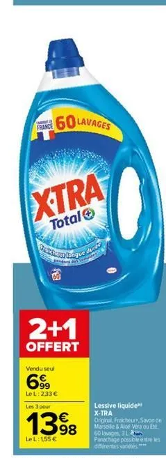 masa 60 lavages  xtra  total  den  su  2+1 offert  vendu seul  6%,  lel: 233   les 3 pour  13%   98  lessive liquide x-tra orginal frachu savonde marseile & aloe vera ou ed 60 lovages, 3l panche possible entes drets varios  lel: 155 