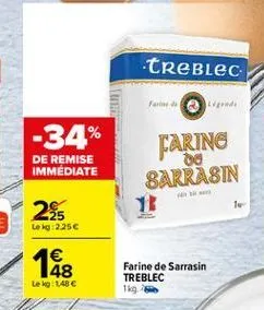 treblec  fare  -34%  de remise immediate  faring barrasin  1  25  leg: 2256  18  farine  de sarrasin treblec 1kg.  le kg: 148