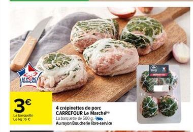 years    3  La barquette Lekg:6e  4 crépinettes de porc CARREFOUR Le Marché La barquette de 500 g. Aurayon Boucherie libre-service