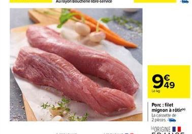 W  949  Lek  Porc: filet mignon à rôtir Lacoste 2 pieces.  WORIGINE!