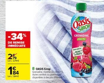 Oasis  SIROP  -34%  GRENADINE  DE REMISE IMMEDIATE  SRL  RICHE  FRUITS  2.  LeL: 279  184    i OASIS Sirop Grenadine, menthe Ouction IL Autres varetes  ou graag disponibles a des prix differents  LeL:184