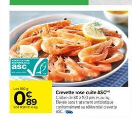 AAN MIRAL asc  Les 100g    Crevette rose cuite ASC Caltre de 80 a 100 pieces au Elevée sans tratement antibiotique Conformément au referentiel crevette ASC.  St. Cle
