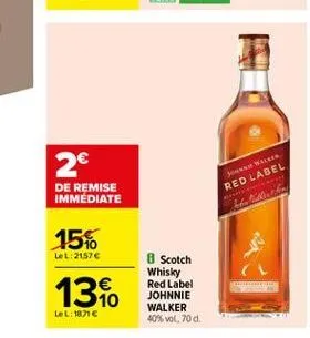 2  de remise immediate  red label  156  lel: 2157  134  8 scotch whisky red label johnnie walker 40% vol. 70 d.  lel:1716