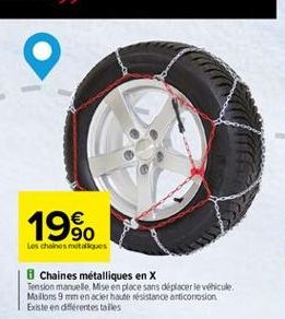 19%  Los chinos met  Chaines métalliques en X Tension manuele Mise en place sans déplacer le véhicule Maillons 9mmen acier haute résistance anticorrosion Existe en diferentes tailles