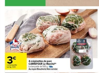 years    3  La barquette Lekg:6e  4 crépinettes de porc CARREFOUR Le Marché La barquette de 500 g. Aurayon Boucherie libre-service