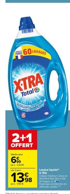 masa 60 LAVAGES  XTRA  Total  Den  SU  2+1 OFFERT  Vendu seul  6%,  LeL: 233   Les 3 pour  13%   98  Lessive liquide X-TRA Orginal Frachu Savonde Marseile & Aloe Vera ou Ed 60 lovages, 3L Panche possible entes drets varios  LeL: 155 