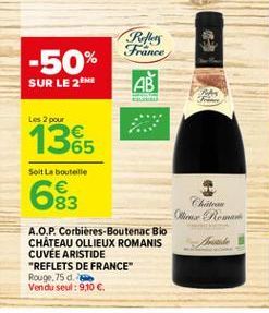 RM France  -50%  SUR LE 26  AB  Les 2 pour  1365  Seit bouteille  83  Chile  Praw  trade  A.O.P. Corbières-Boutenac Bio CHATEAU OLLIEUX ROMANIS CUVEE ARISTIDE "REFLETS DE FRANCE Rouge 75 de Vendu seul :9,10 .