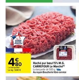 VIANDE SOVIE  ASO    La barquette Lekg: 9,60  Haché pur boeuf 5%M.G. CARREFOUR Le Marche La barquete de 500 Aurayon Boucherie bre service