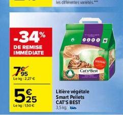 -34%  OOOO  DE REMISE IMMEDIATE  795  Cat's  Best  Le 1:2.276  525    Litière végétale Smart Pellets CAT'S BEST 3.51  Le 150C