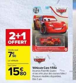 metal  2+1  offert  vondu sou  7%.  le véhicule  3  15%.  80  véhicule cars 1/55e incames flash mcqueen et ses amis pour des courses folles! plusieurs modeles disponibles dés 2 ans