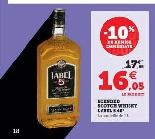 -10%  de remise immediate  label  16,65  17  .85   05  le produit blended scotch whisky label 5 40° la bouteille de 1l  ??????? ????  clarblack  18
