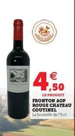 11.   1,50  LE PRODUIT FRONTON AOP ROUGE CHATEAU COUTINEL La bouteille de 75cl