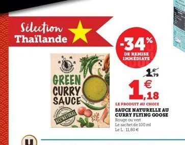 sélection thaïlande  -34%  de remise immediate  green curry sauce  (w  15.   18 le produit au choix sauce naturelle au curry flying goose rouge ou vert le sachet de 100 ml le l. 11,80   all materal