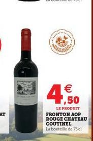 SO   1,50  LE PRODUIT FRONTON AOP ROUGE CHATEAU COUTINEL La bouteille de 75c!