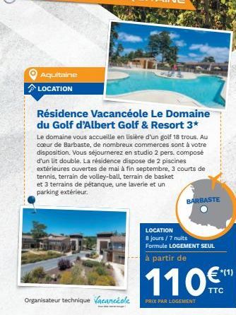 Aquitaine LOCATION  Résidence Vacancéole Le Domaine du Golf d'Albert Golf & Resort 3* Le domaine vous accueille en lisière d'un golf 18 trous. Au coeur de Barbaste, de nombreux commerces sont à votre