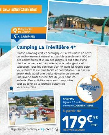 Pays de la Loire  CAMPING  Camping La Trévillière 4* Classe camping vert et écologique, La Trevilliere 4 offre un environnement naturel et paisible à seulement 900 m des commerces et 2 km des plages.