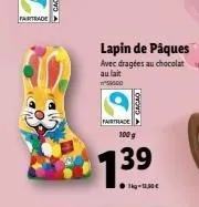 tartrade  lapin de pâques avec dragées au chocolat au lat  fairtrade  7.39  11.00