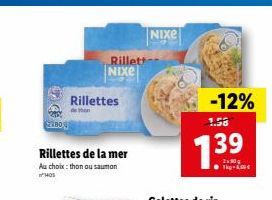 NIXe Rillett INIXE  Rillettes  -12%  than  2257  1.58  Rillettes de la mer Au choix : thon au saumon HOS  139