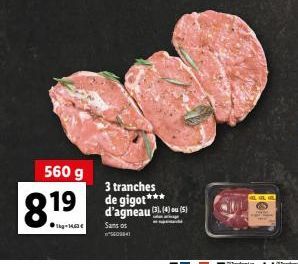 560 g  de gigor***  8.19  3 tranches d'agneau  | BL4) a (SI Sansos "S