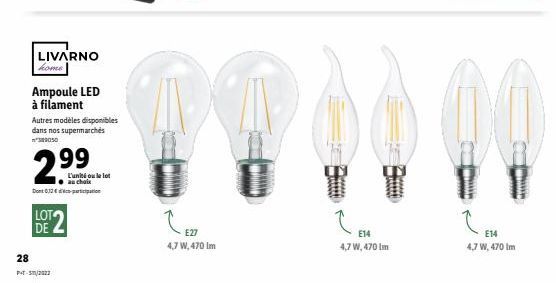 LIVARNO kom Ampoule LED à filament Autres modèles disponibles dans nos supermarches  222  L'unil ou le lo  au chala Dont ratio  I  1  M  LOTO DE  Top  ?  ?  E27 4.7 W, 470 lm  E14 47 W, 470 lm  E14 4.