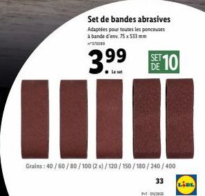 Set de bandes abrasives Adaptées pour toutes les ponceuses à bande d'em. 75 x 533 mm 10  SET 10  3.99  DE  Grains : 40/60/80/100 (2x)/120/150/180/240/400  33  L DE  NTS