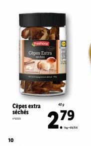 Fresh Capes Extra  Beches  HULI  409  Cèpes extra séchés  279  10