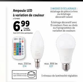 Ampoule LED à variation de couleur  4nes/???  2 MODES D'ÉCLAIRAGE: éclairage de pièce à vivre  ou éclairage  décoratif coloré Eclairage décoratif avec 15 couleurs fixes au choix  ou 4 programmes de va