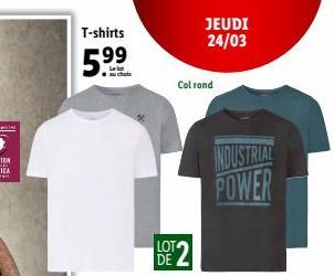 T-shirts  JEUDI 24/03  Col rond  INDUSTRIAL POWER  La
