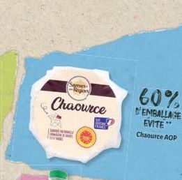 Chaource  60%  D'EMBALLAGE  EVITE ** Chaource AOP