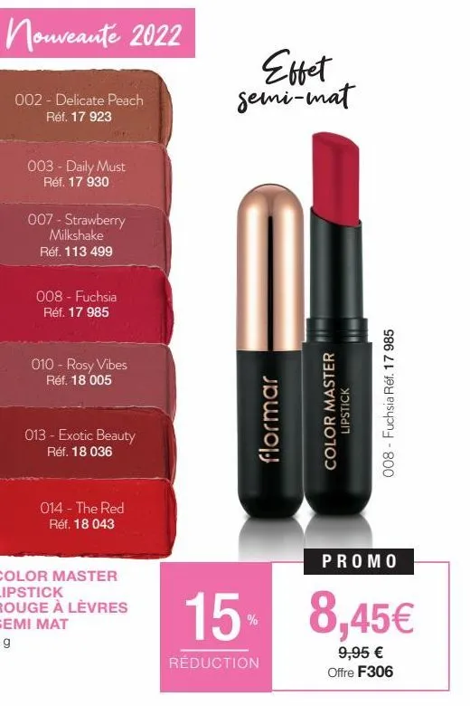 flormar  color master lipstick  008 fuchsia réf. 17 985  15  réduction  promo  8,45  9,95  offre f306