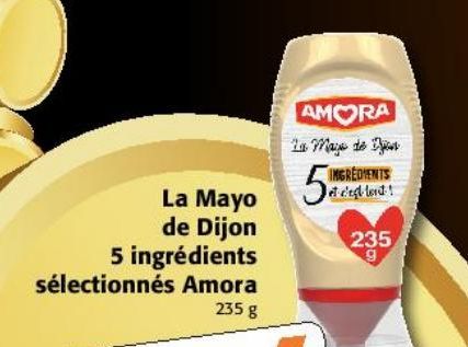 La Mayo de Dijon 5 ingrédients sélectionnés Amora