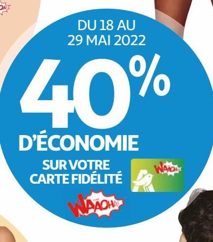 40% D'ÉCONOMIE SUR VOTRE CARTE FIDÉLITÉ WAAOH!!!