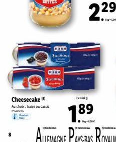 229  BEITEN BERSICHT  3  3: 100g  Cheesecake) Au choix fraise ou cassis oss  Pradalu tras  7.89  LIDE