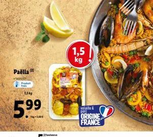 1,5  kg  Paëlla (2)  Mall  Prat  15kg  5.99  volaille pare  ORIGINE FRANCE